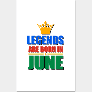 Legends Are born In June Posters and Art